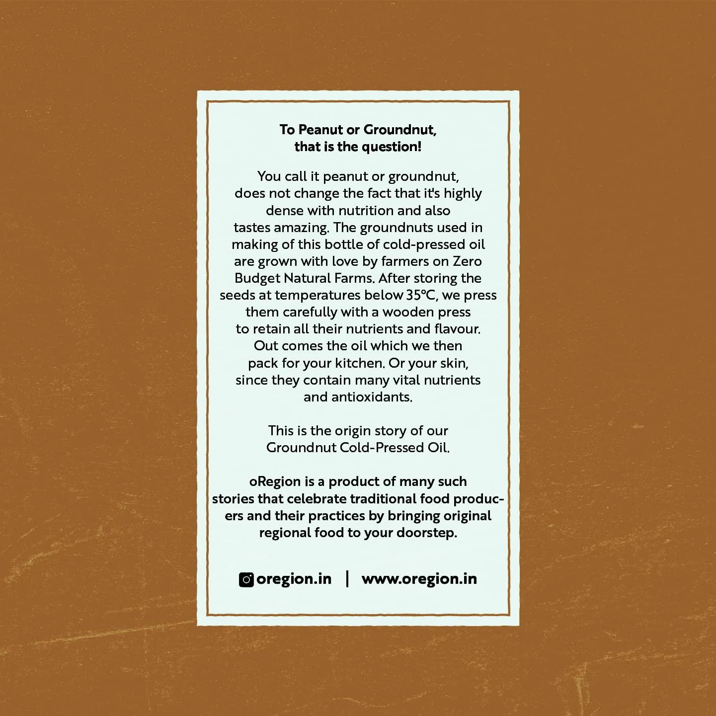 oRegion oRegion Cold Pressed Groundnut Oil | Glass Bottle | Wood Pressed Peanut Oil, 100% Natural, Unadulterated, Organic & Preservative-Free Cooking Oil - 500ml