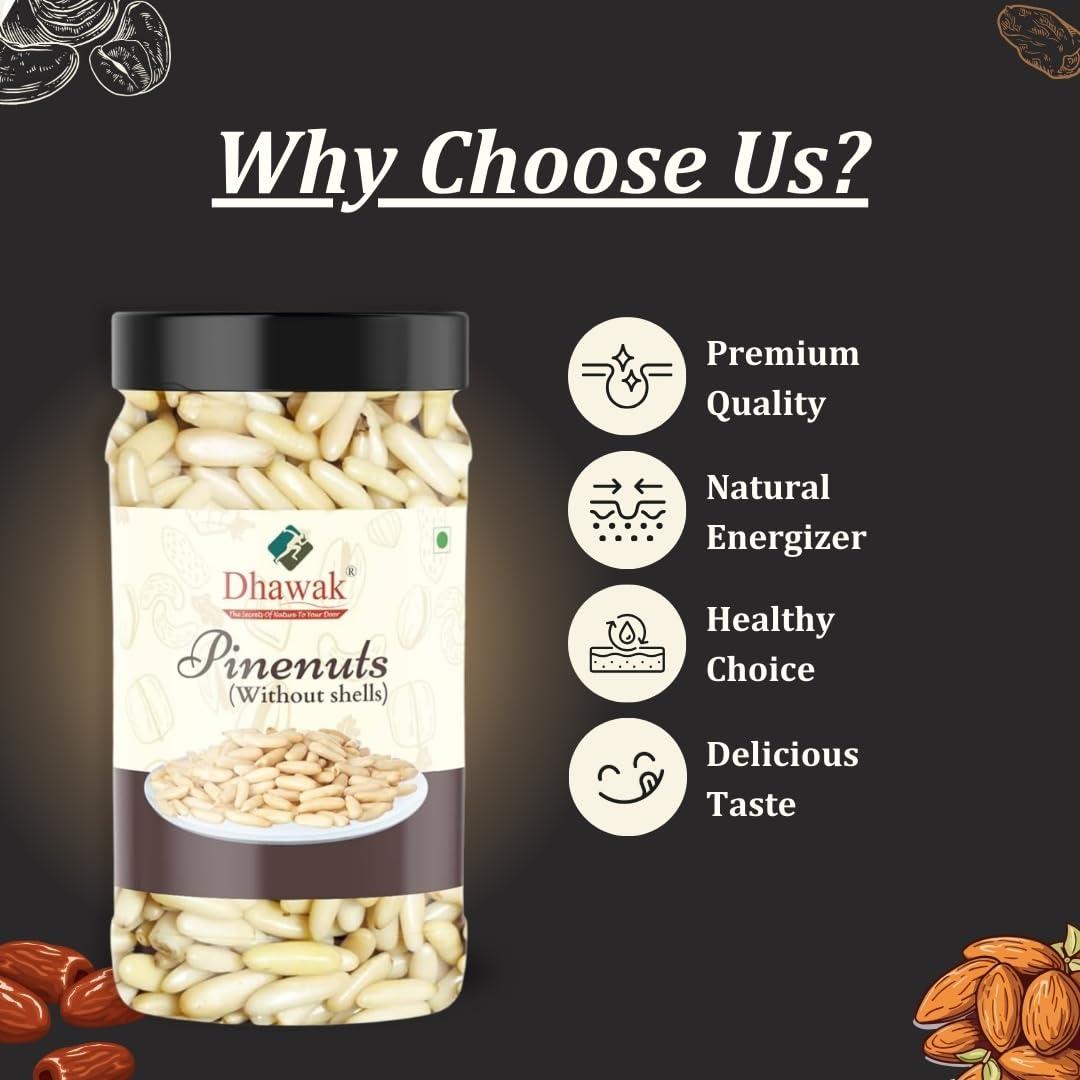 DHAWAK Dhawak Pine Nuts without shell, 200 Gms. | Chilgoza Dry Fruits [Jar Pack]