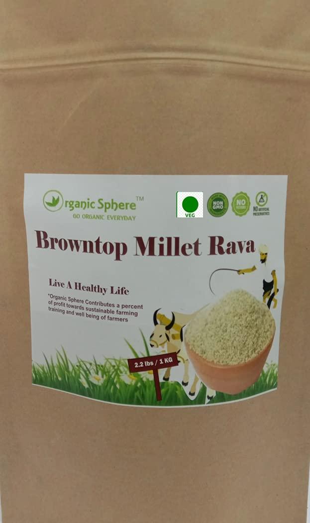 Organic Sphere Organic Sphere Browntop Millet Rava - USDA Certified Organic - Pesticides Free - Adulteration Free - Sodium Free - 1 KG