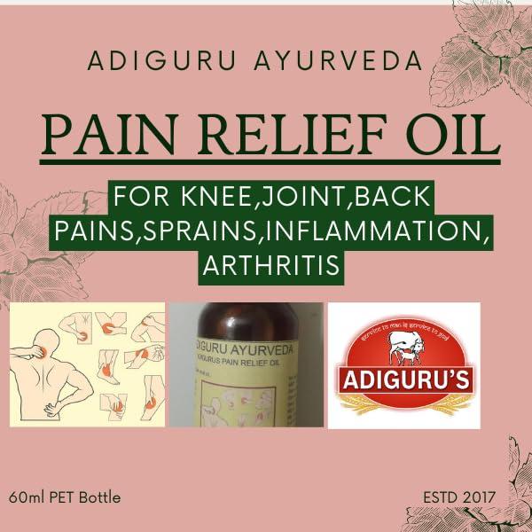 Adiguru\'s Adiguru Ayurveda pain relief oil, effective relief from Back pains, Joint Pains, Arthritis, Inflammation, Pains No. 1 Ayurvedic oil for Quick Pain Relief, with no side effects
