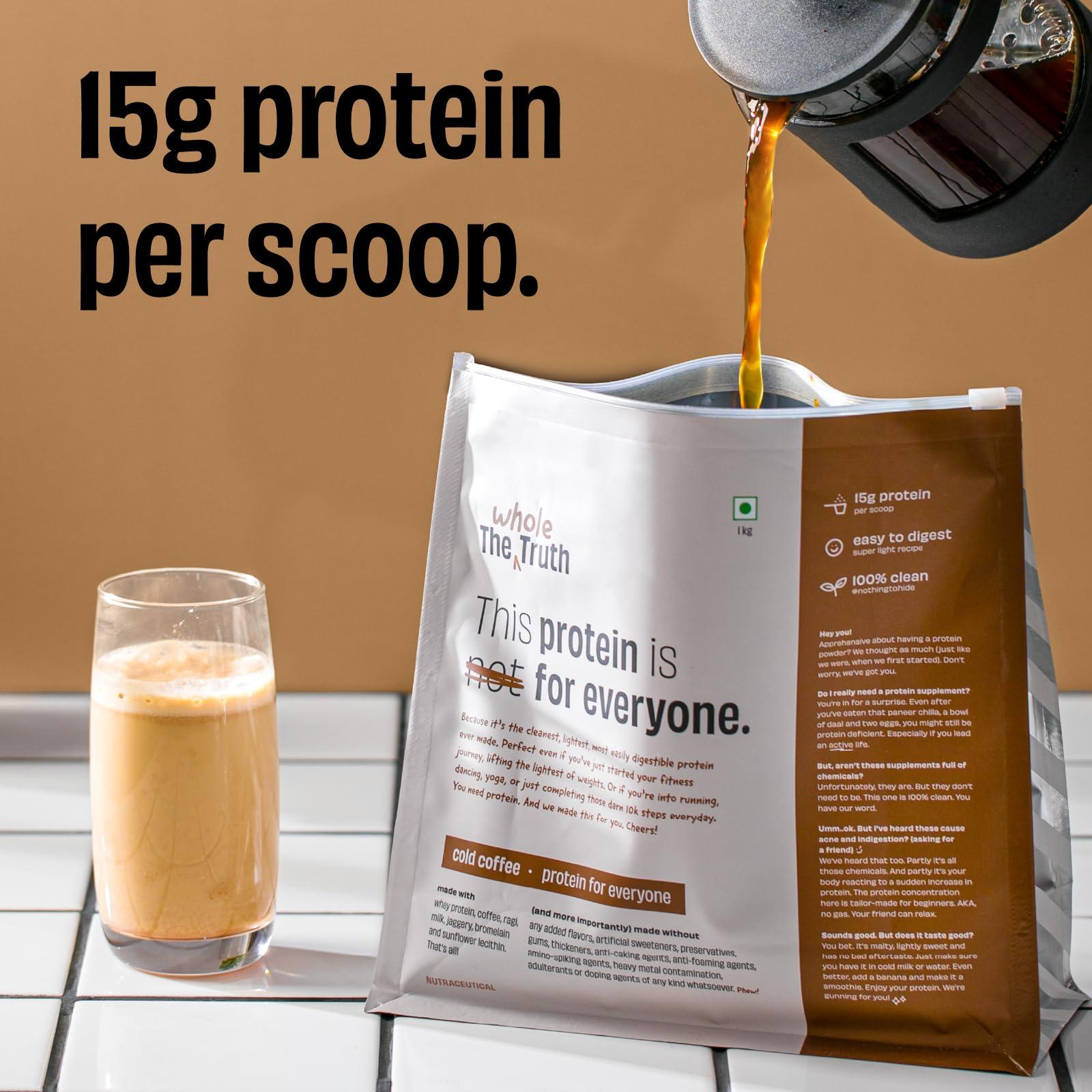 The Whole Truth The Whole Truth 15g Protein/Scoop | Cold Coffee 1 kg | Protein for Everyone | Beginners Protein Powder | Clean, Light & Easy to Digest | No Artifical Flavours & No Artificial Sweetener
