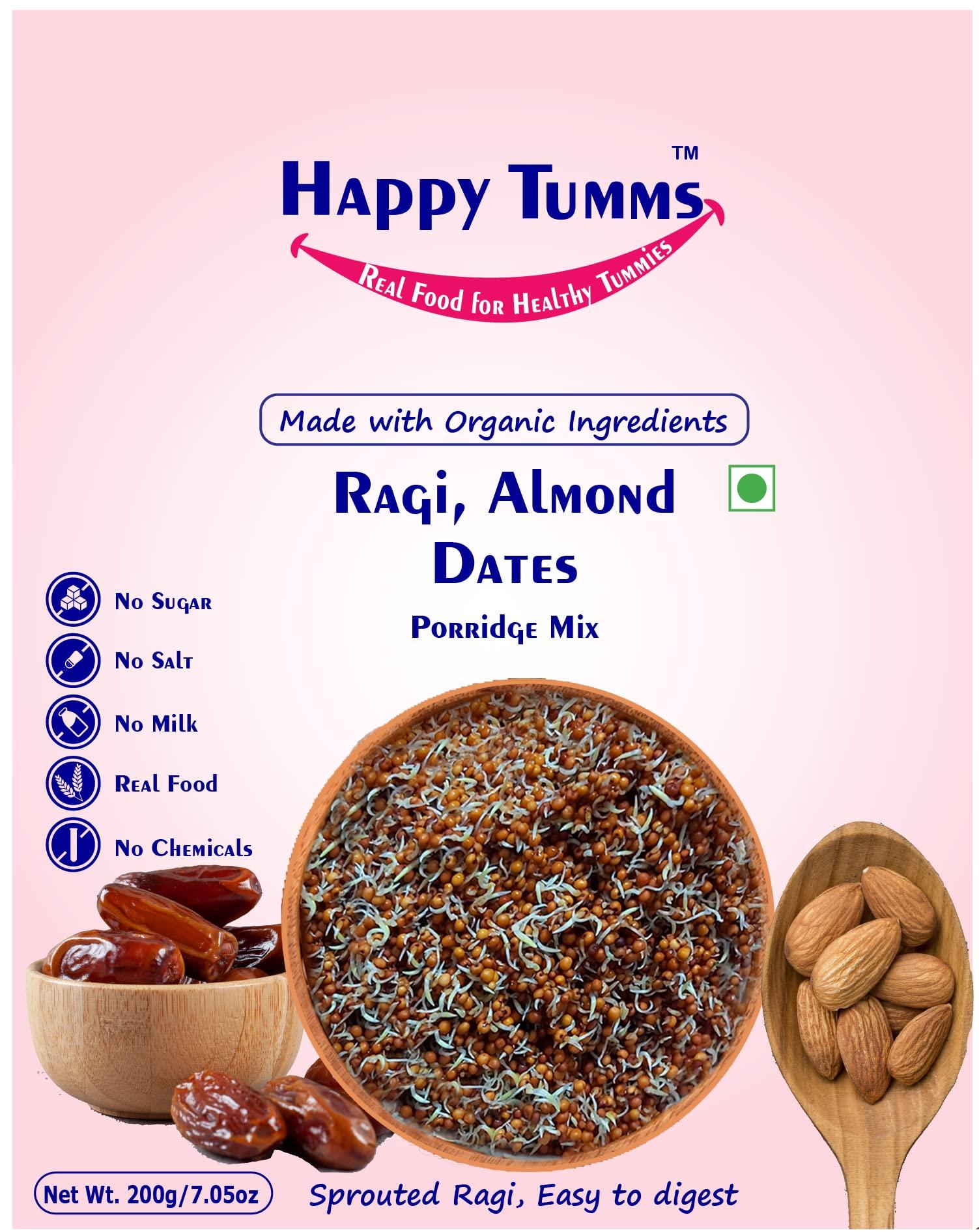 Happy Tumms Happy Tumms Organic Sprouted Ragi Almond Dates Porridge Mix | NO HIDDEN SUGAR | Made of Sprouted Ragi Powder for baby | Sprouted Ragi for Calcium, Iron | Real Food No Chemicals | Available in Trial Baby Packs too | Shelf-life 9 month | 200g
