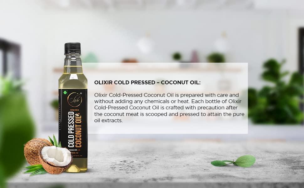 Olixir Olixir Cold Pressed Coconut Oil For Cooking Food, Baby Massage, Oil Pulling, Hair Care And Skin Care 100% Natural Coconut Oil (500 ml)