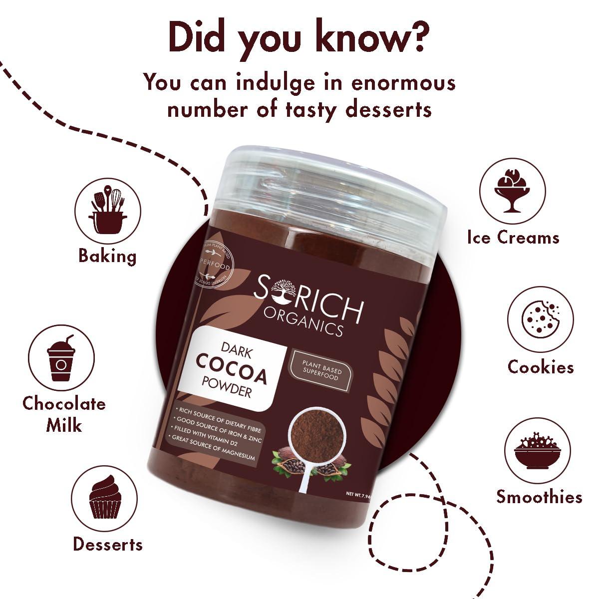 Sorich Organics Sorich Organics Dark Cocoa Drink Powder 225gm | Dark Cocoa Powder for Cake, Chocolates, Cookies, Brownies, Hot/Cold Milk Shakes, Desserts, Bars, Smoothies | Vegan | Gluten Free (Unsweetened)