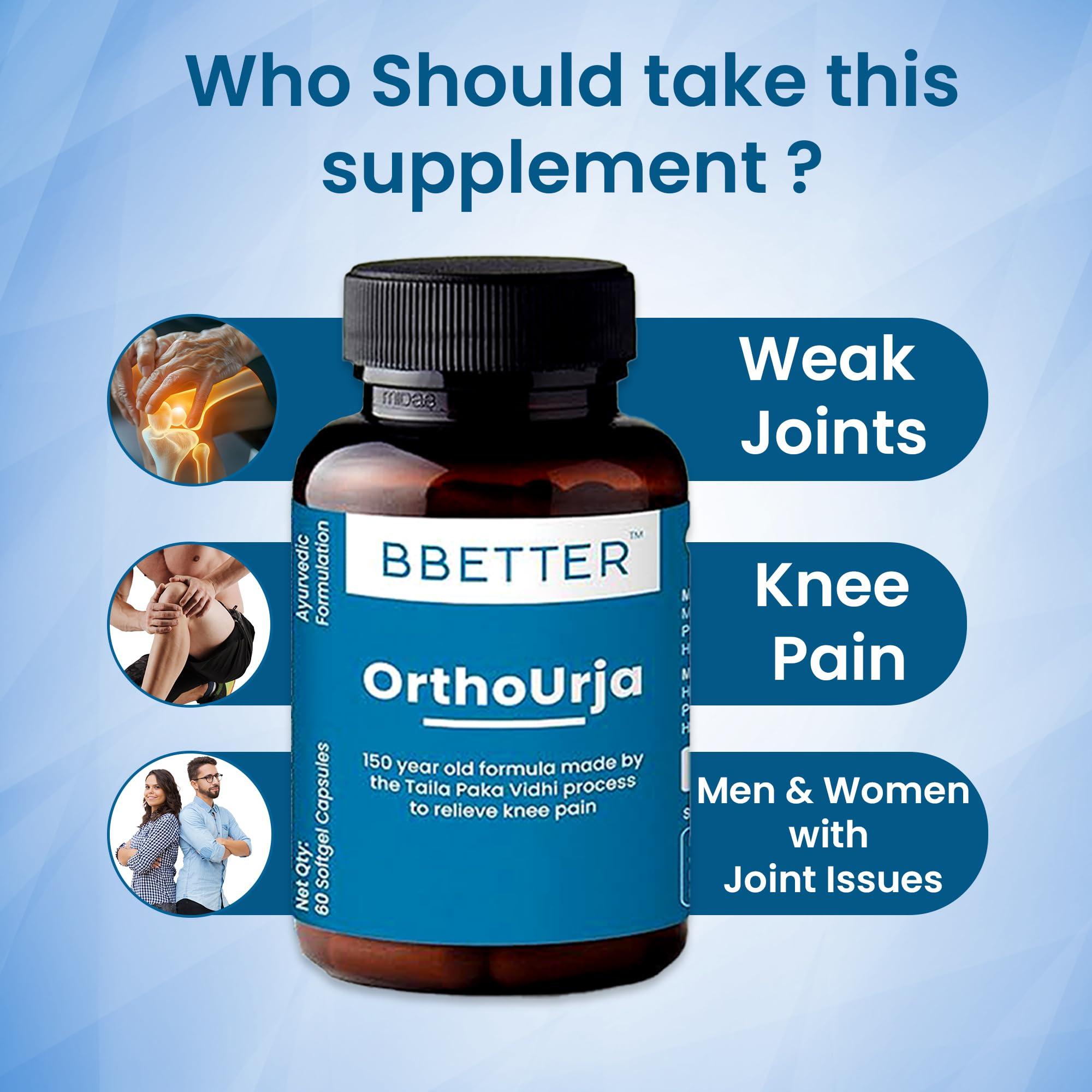 BBETTER BBETTER OrthoUrja - Ayurvedic Knee Pain, Joint Pain & Arthiritis Relief | Made by Taila Paka Vidhi Method | 120 Softgels for Knee Pain, Joint Pain & Arthritis Relief