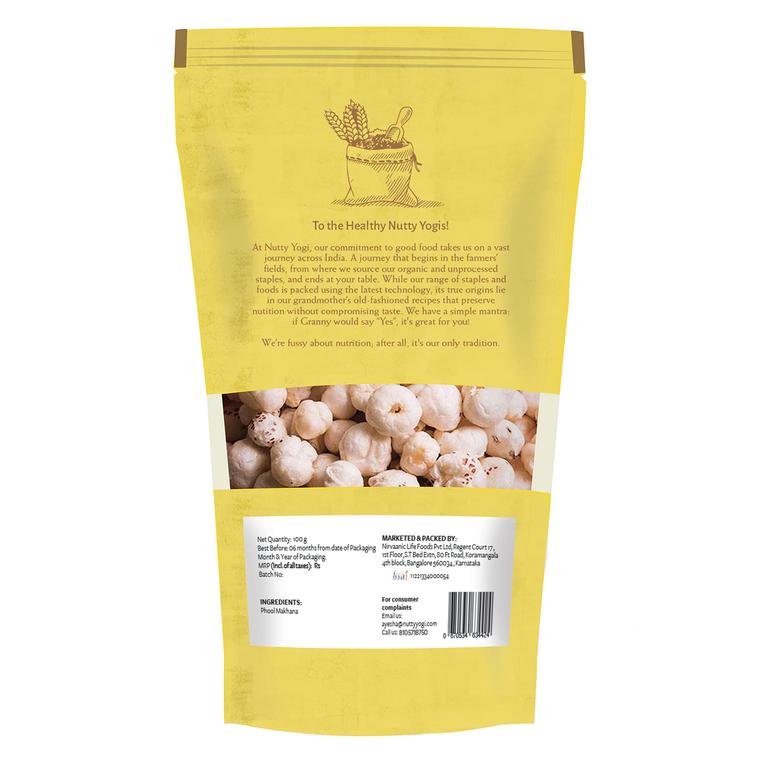 NUTTY YOGI Nutty Yogi Phool Makhana/Fox Nuts 100gm , Lotus seeds, Rich in Calcium, Protein & Fiber, Low Calories,Rich in Antioxidants,pop|Healthy & Crunchy Snack| Freshly Made With Organic Ingredients (Pack of 3)