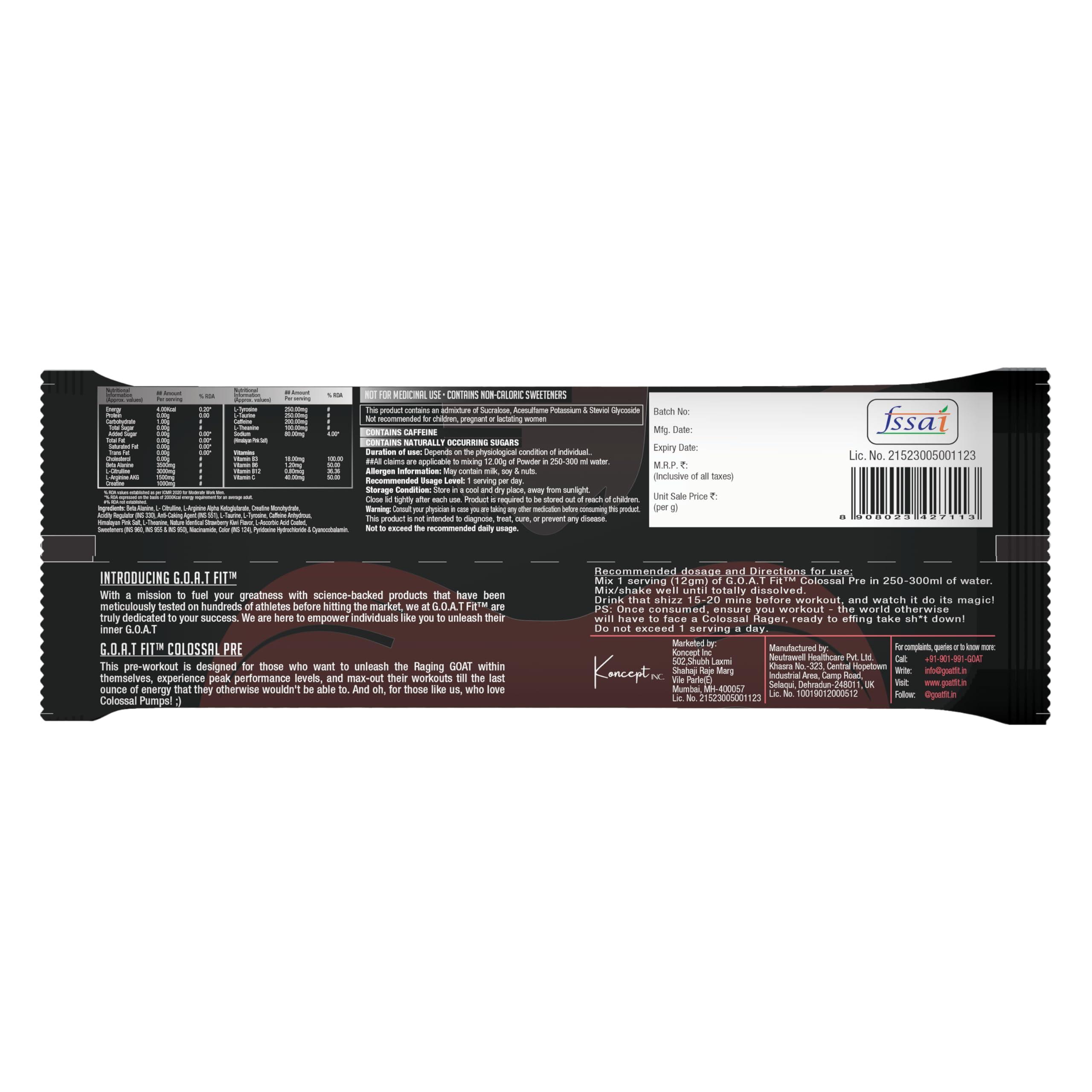G.O.A.T Fit G.O.A.T Fit Colossal Pre | PreWorkout Powder (Strawberry Kiwi, 12gm - Single Serving) 200mg Caffeine 3.5g Beta-Alanine 3g Citrulline 1.5g Arginine 1g Creatine with Himalayan Pink Salt