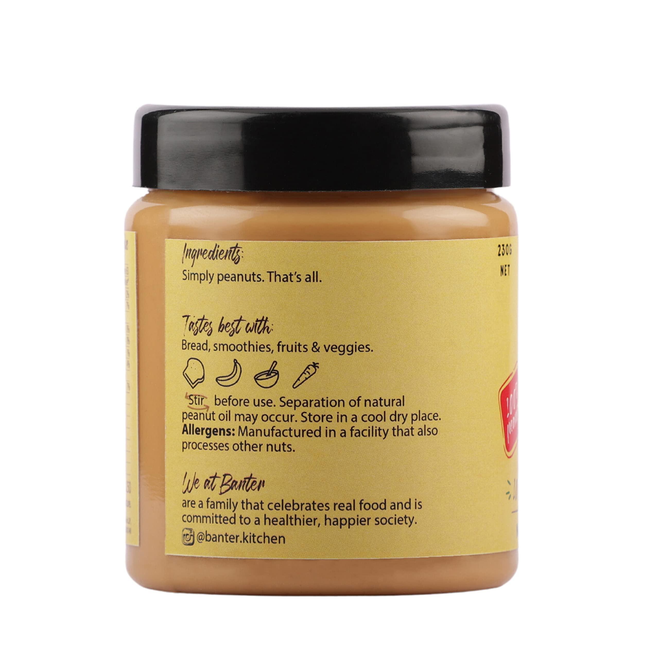 Banter Banter Homemade Goodness With Classic Peanut Butter - 100% Natural, Crunchy, Unsweetened, No Added Oil Or Sugar, Perfect For Peanut Lovers! - 230 Gram