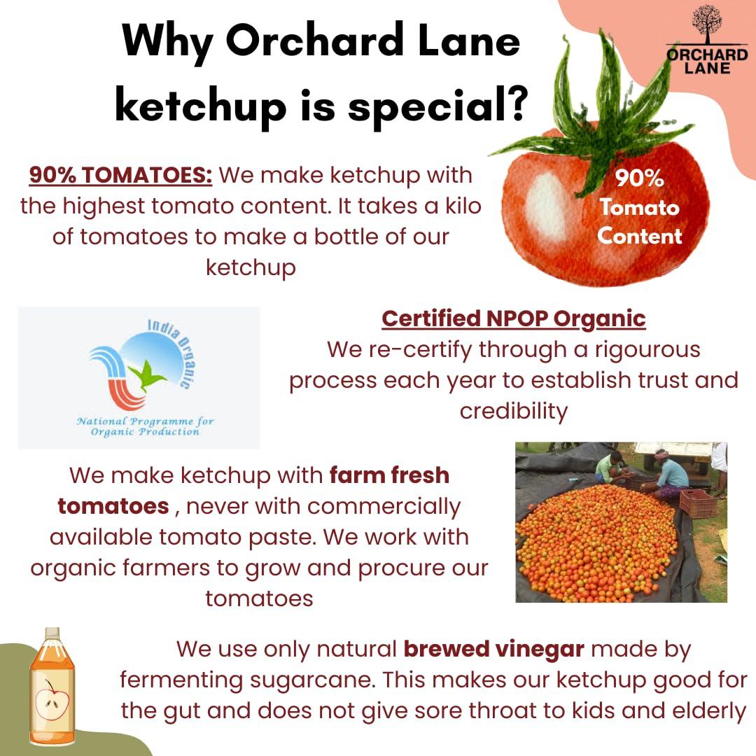 Orchard Lane Orchard Lane Organic Tomato Ketchup - Certified Organic | No Preservatives or Chemicals, Low-Sugar- 230 gm | Low Calorie | Non Fattenning | For kids Adults Breakfast Snacks Meals